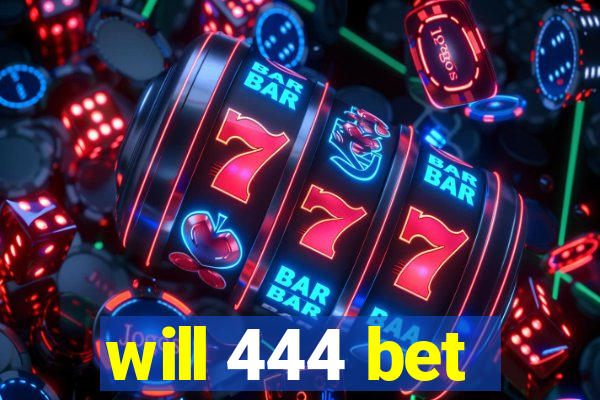 will 444 bet